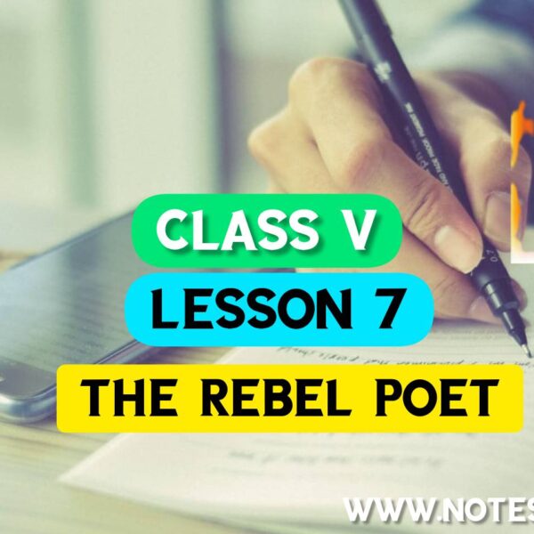 The Rebel Poet (Lesson 7) Bengali Meaning | Questions Answers | Class V English