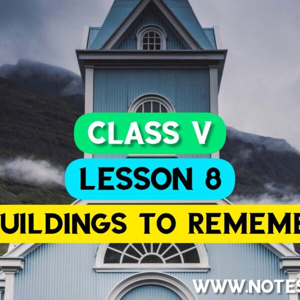 Buildings to Remember (Lesson 8) Bengali Meaning and Question Answers