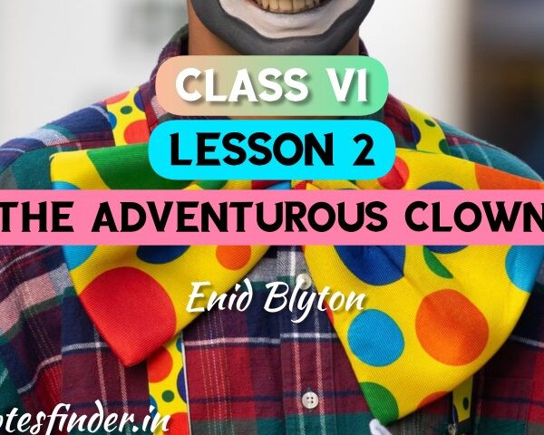 The Adventurous Clown(Lesson 2) Bengali Meaning | Questions – Answers | Class 6