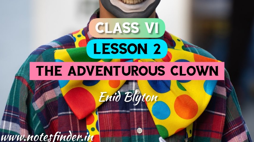 The Adventurous Clown(Lesson 2) Bengali Meaning | Questions – Answers | Class 6