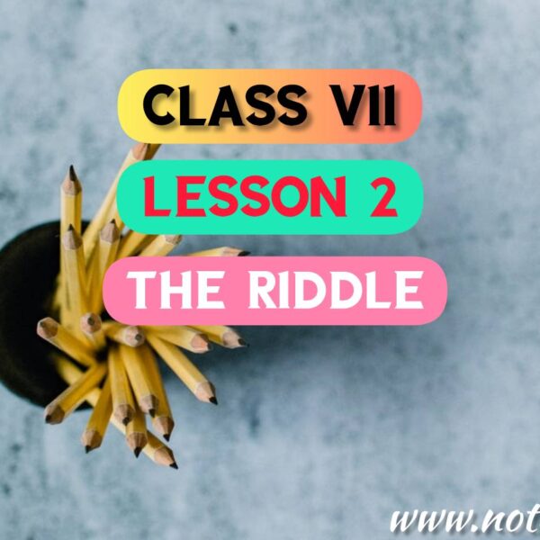 The Riddle( Lesson 2) | Bengali Meaning | Questions – Answers | Class 7