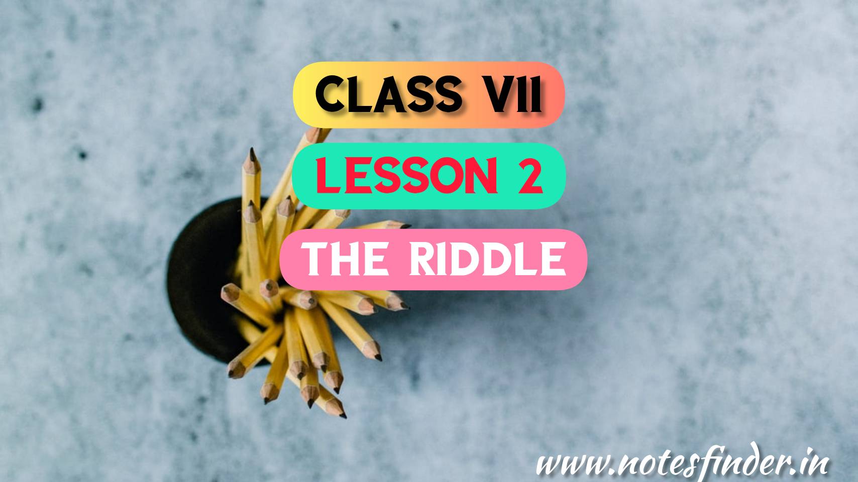 The Riddle( Lesson 2) | Bengali Meaning | Questions – Answers | Class 7