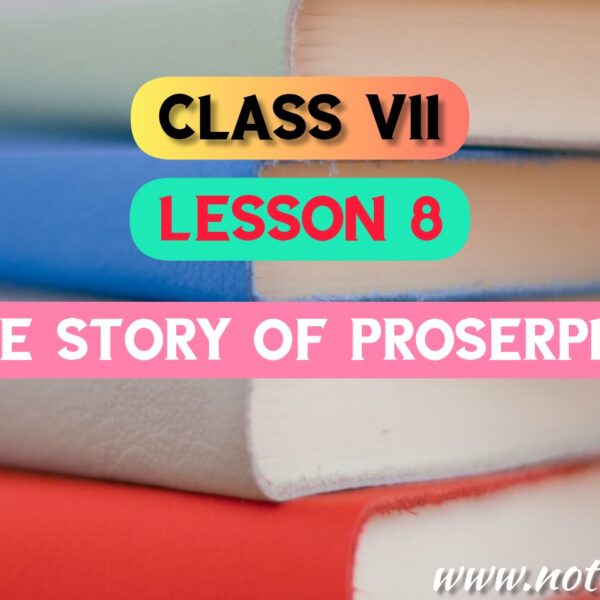 The Story of Proserpine(Lesson 8) Bengali Meaning | Questions Answers