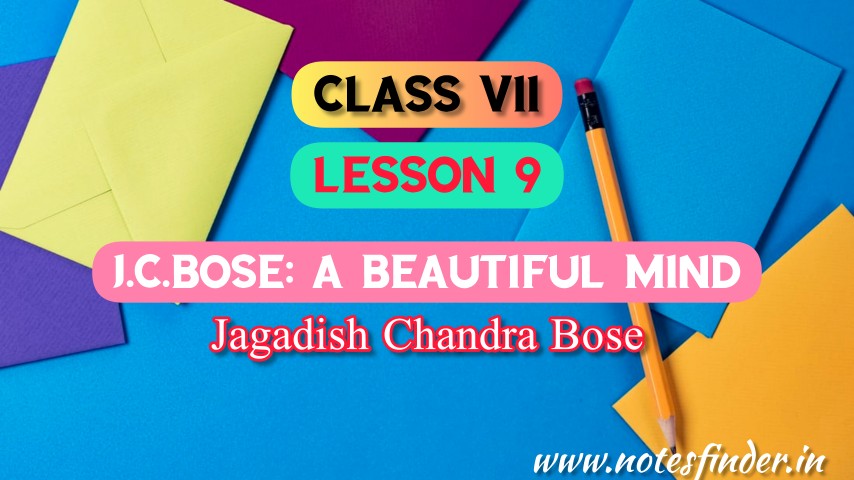 J.C. Bose: A Beautiful Mind (Lesson 9) Bengali Meaning | Questions Answers | Class 7