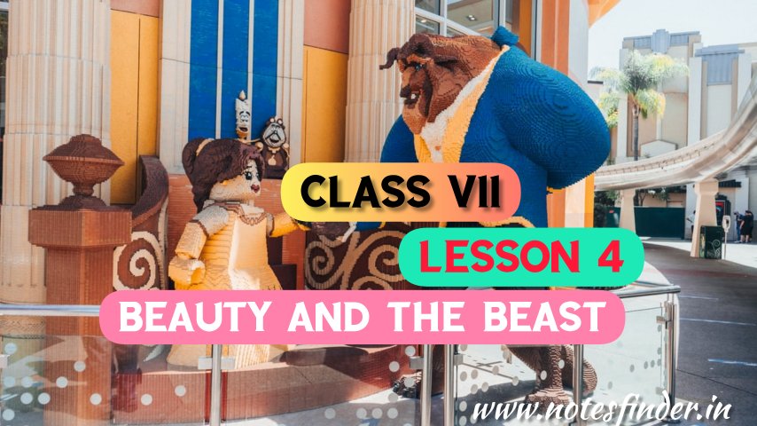 The Beauty and the Beast(Lesson 4) Bengali Meaning | Questions – Answers | Class 7