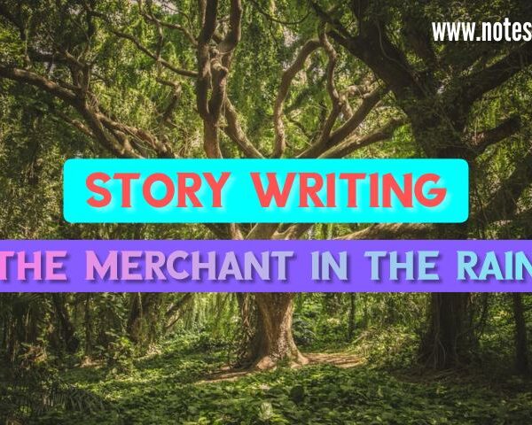 The Merchant in The Rain Story | Writing Skill