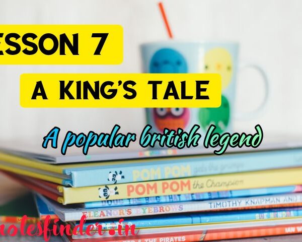 A King’s Tale(Lesson 7) Bengali Meaning (বঙ্গানুবাদ) | Questions and Answers | Class 8