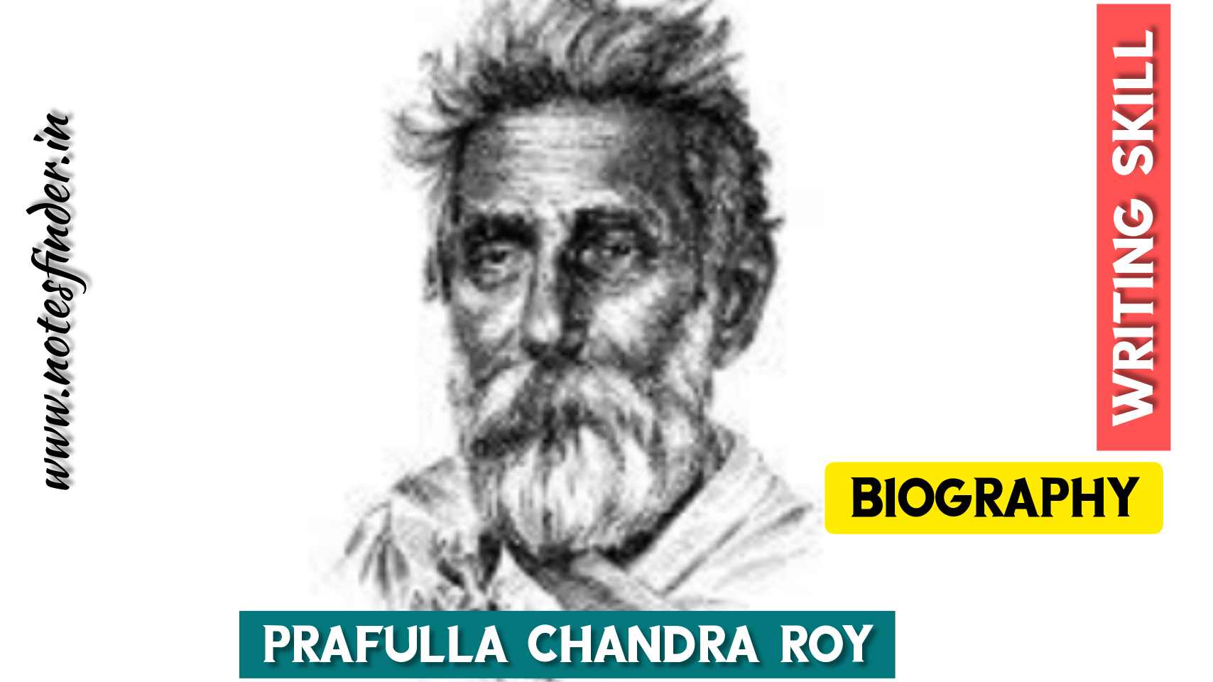 write a biography of prafulla chandra roy