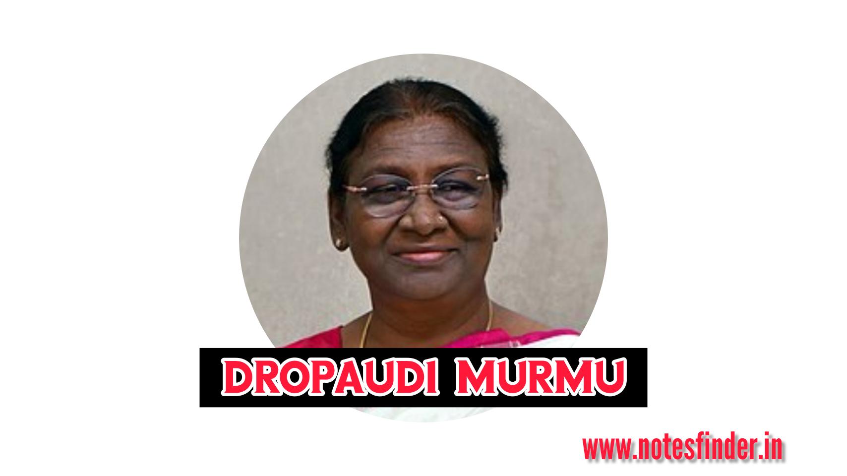 Biography of Droupadi Murmu | Paragraph on Droupadi Murmu