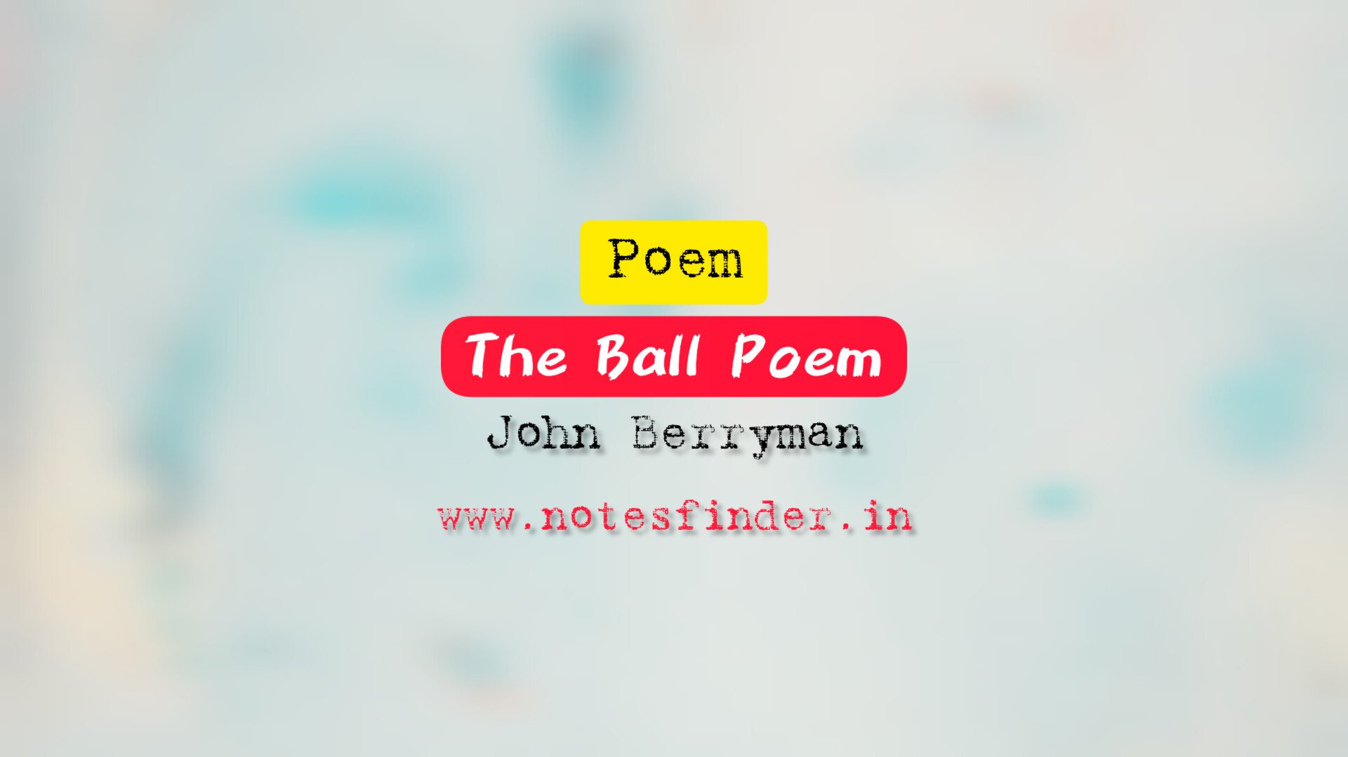 The Ball Poem(Poem) – JOHN BERRYMAN