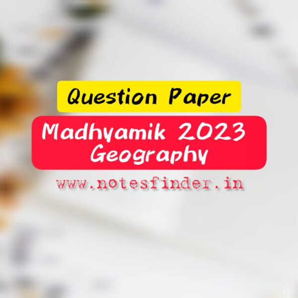 Madhyamik Geography Question 2023 PDF মাধ্যমিক ভূগোল প্রশ্ন ২০২৩