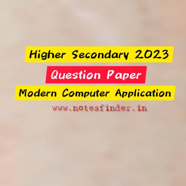 Higher Secondary 2023 Modern Computer Application Question Paper pdf | WBCHSE