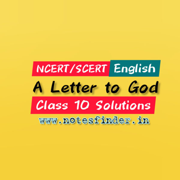 Chapter 1 A Letter to God NCERT Solutions for Class 10 English First Flight