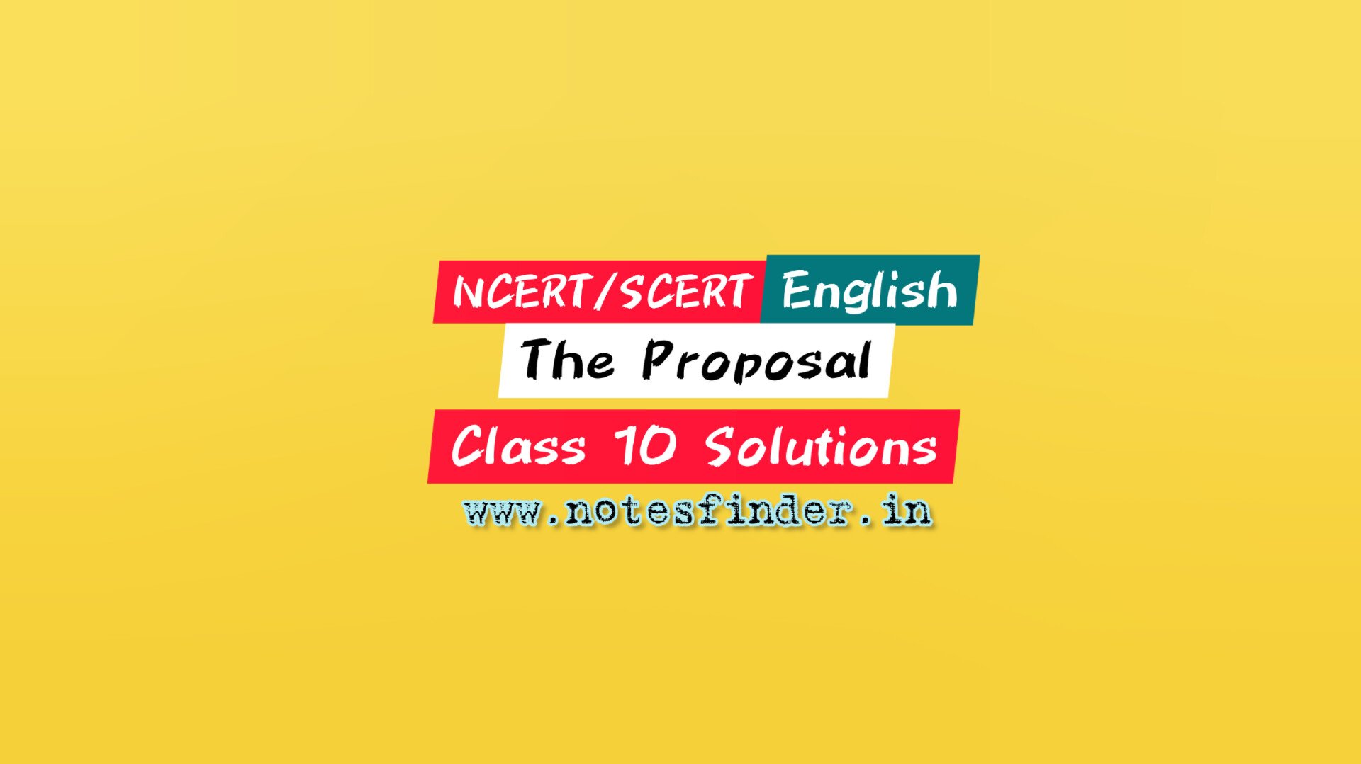 Chapter 11 The Proposal NCERT Solutions For Class 10 English First 