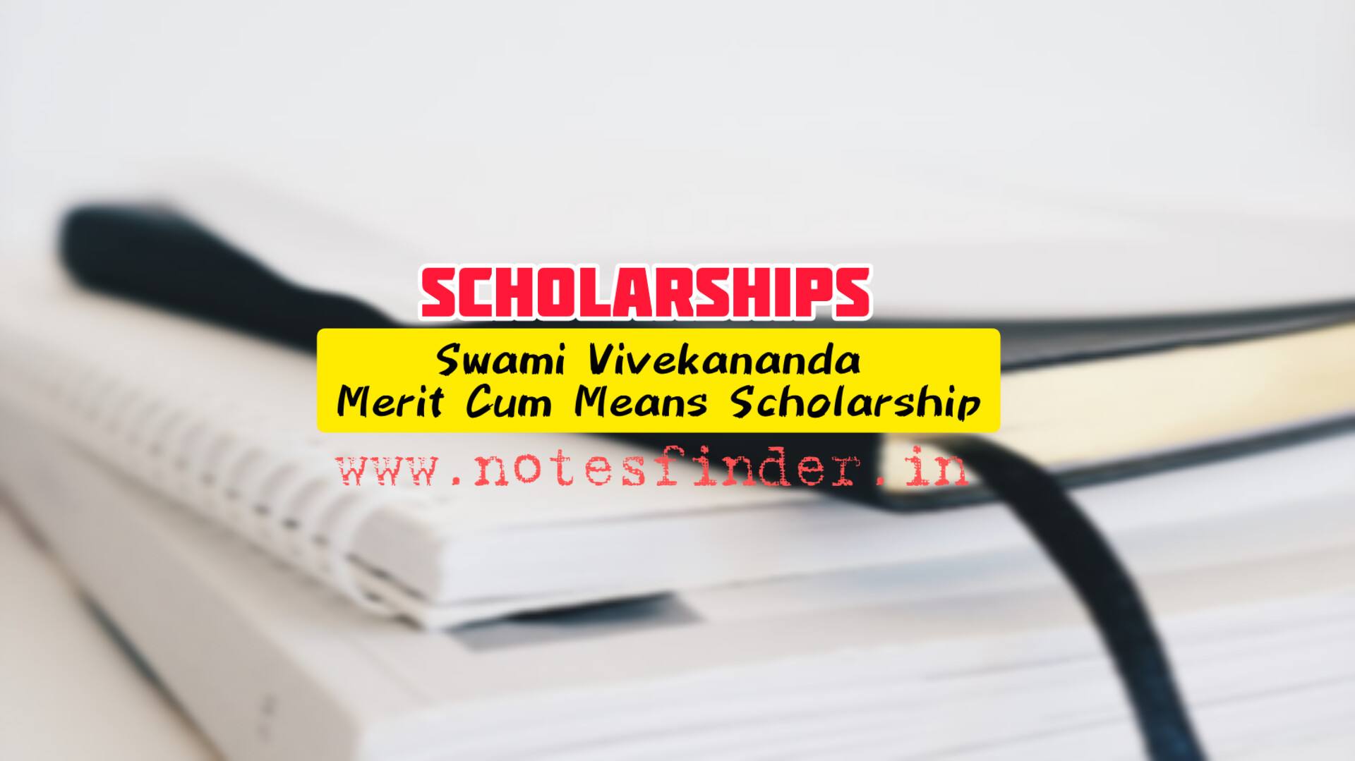 Swami Vivekananda Merit Cum Means Scholarship - NotesFinder