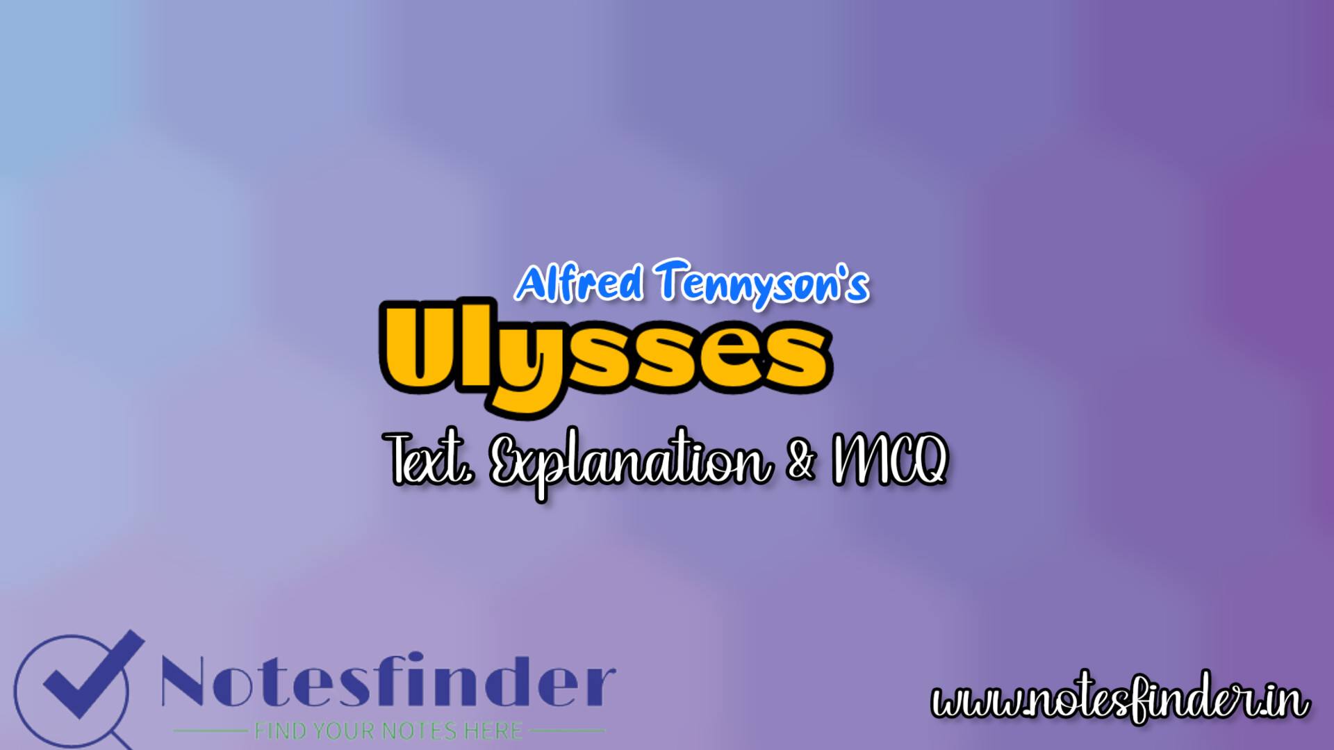 Ulysses – Alfred Tennyson | Explanation | MCQ Questions & Answers