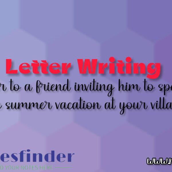 Letter to a friend inviting him to spend the summer vacation at your village