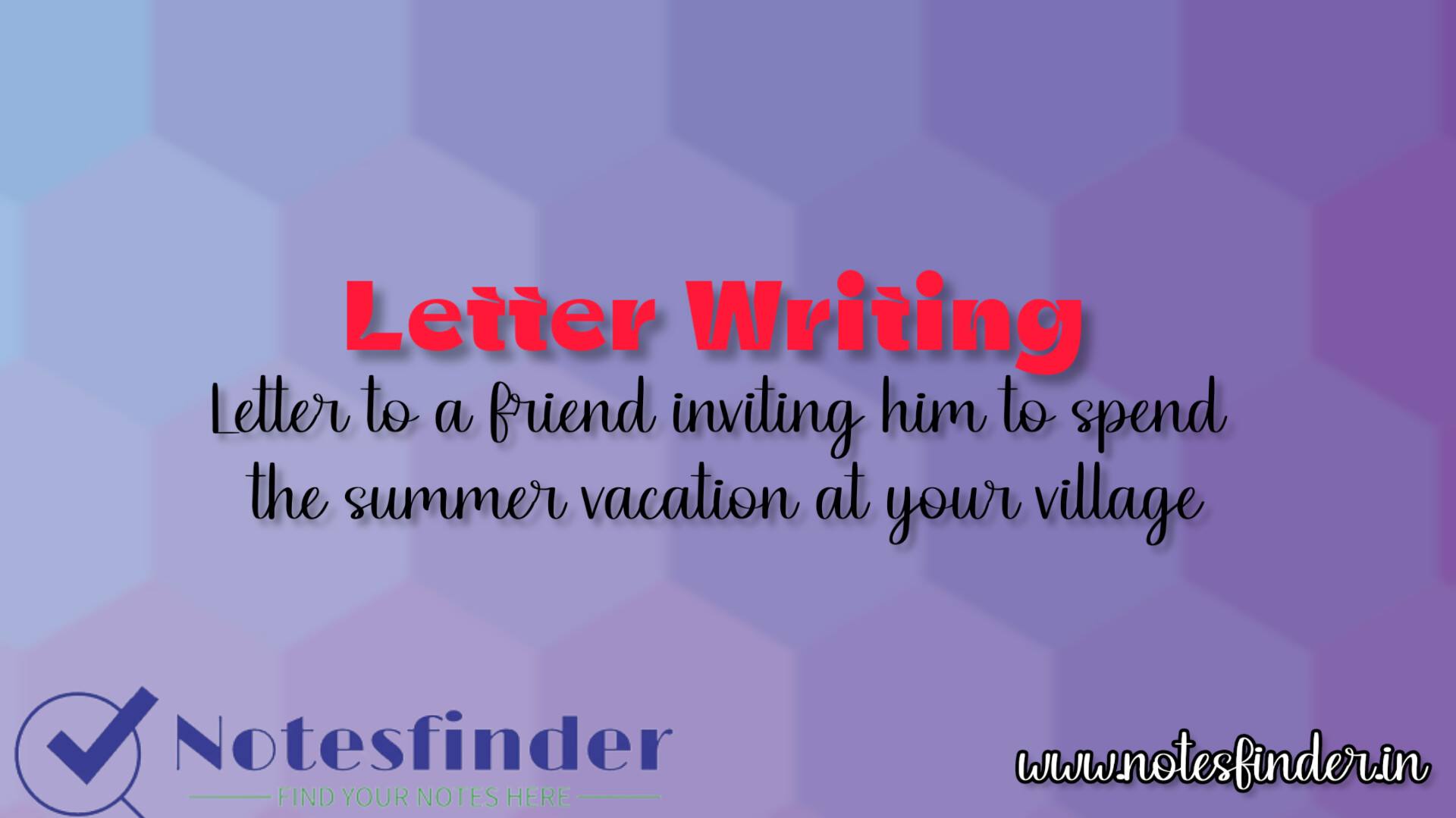 Letter To A Friend Inviting Him To Spend The Summer Vacation At Your 