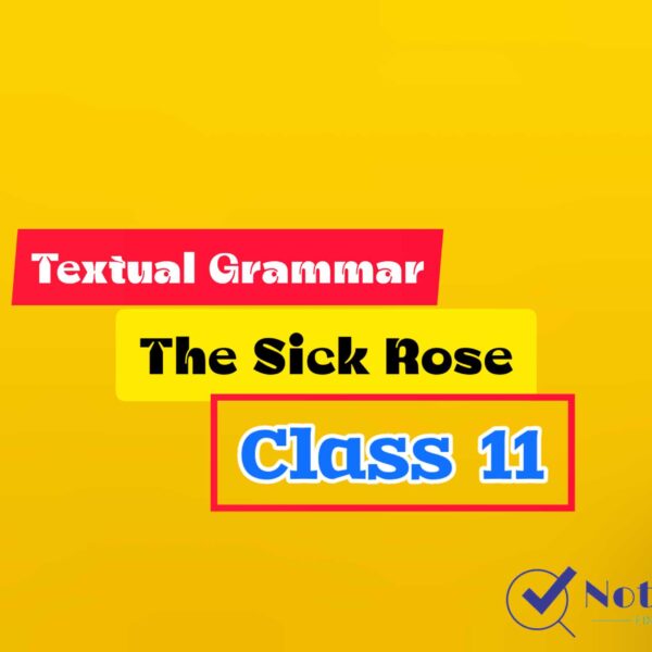 Textual Grammar from The Sick Rose | Class 11 | WBCHSE