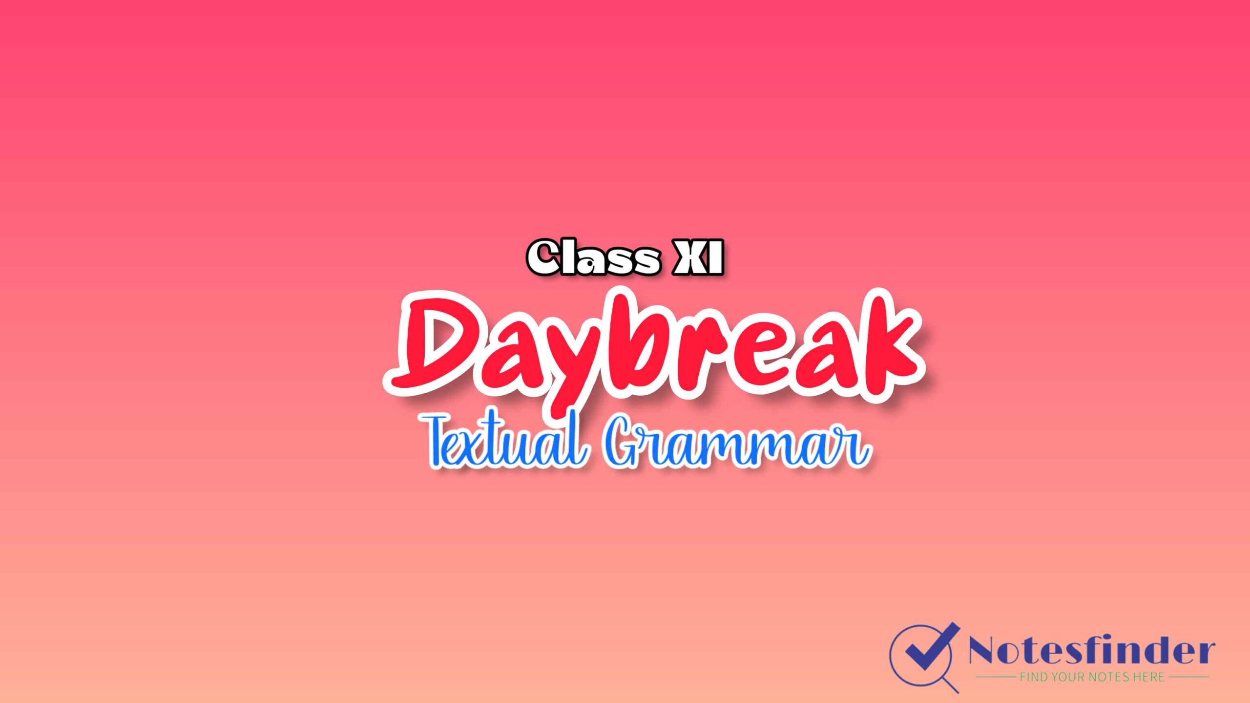 textual-grammar-from-daybreak-class-11-notesfinder