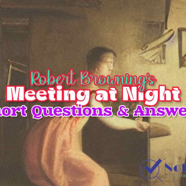 Meeting at Night – Robert Browning Short Questions Answers (SAQ) | Class 11