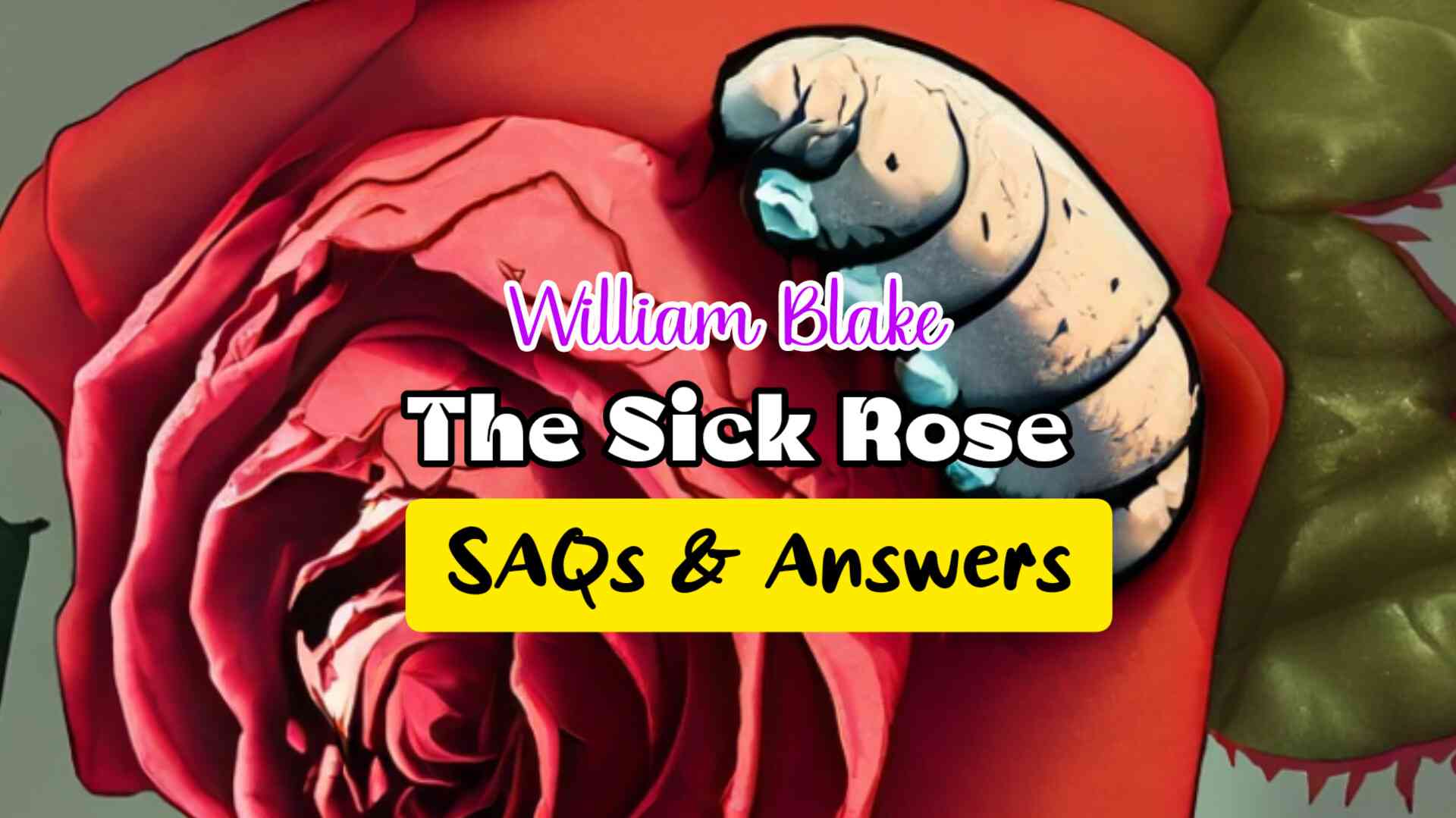 the-sick-rose-by-william-blake-short-questions-and-answers-saq