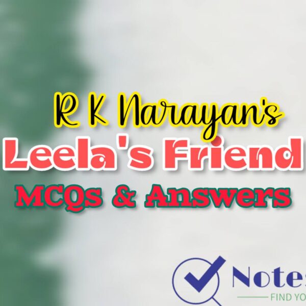 Leela’s Friend – R K Narayan MCQs & Answers | Class 11