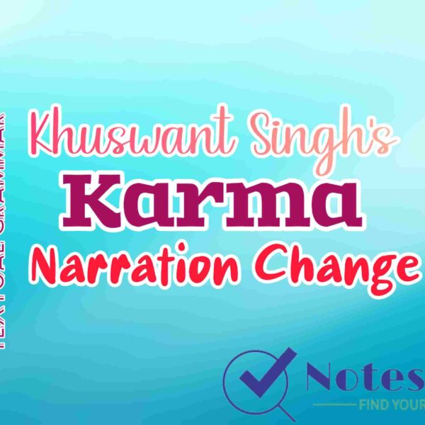 Narration Change Exercises from Karma- Khuswant Singh | Class 11