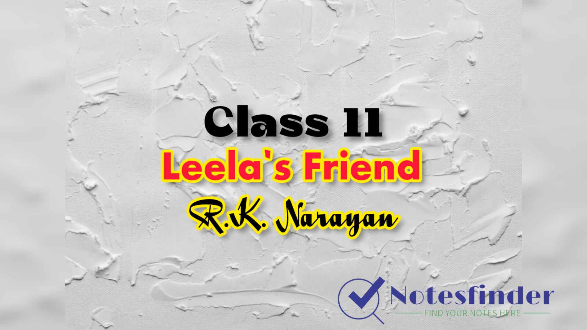 Leela’s Friend by RK Narayan – Questions and Answers(L.A.Q.) | Class 11