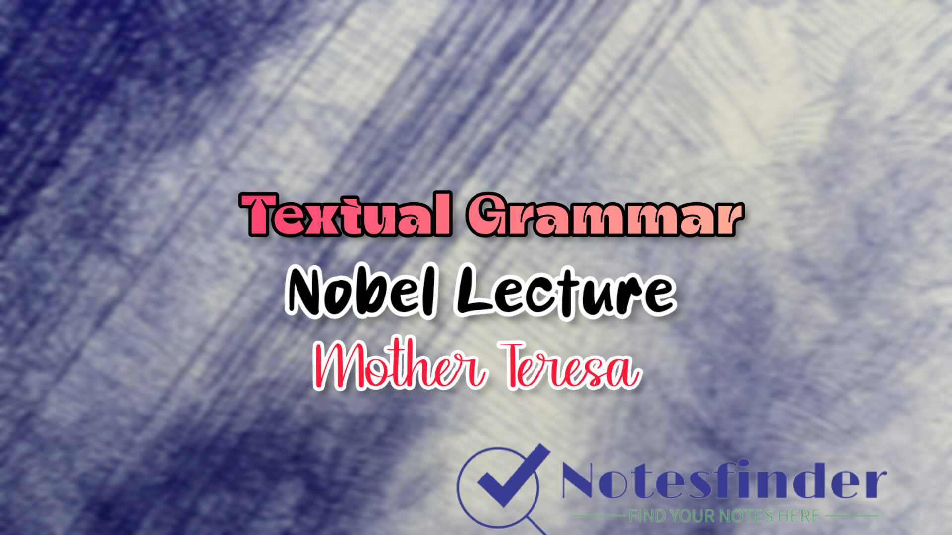 Voice change from Nobel Lecture – Mother Teresa | Class 11