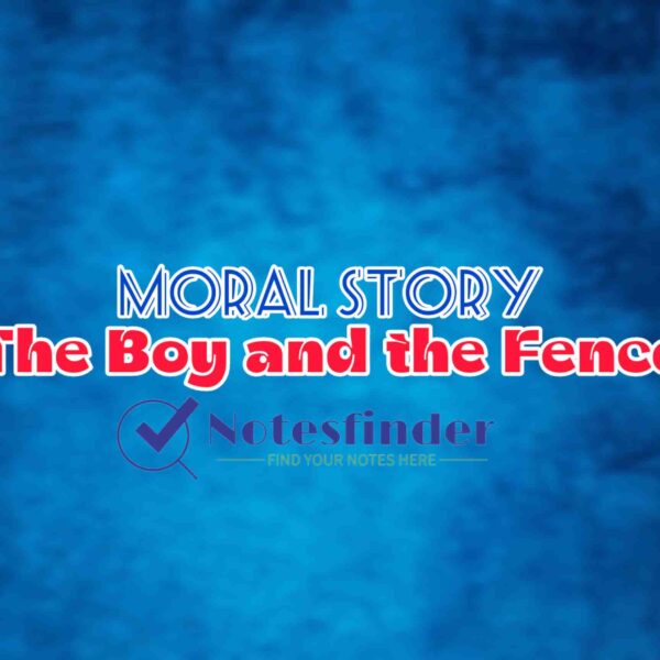 The Boy and the Fence | Moral Stories