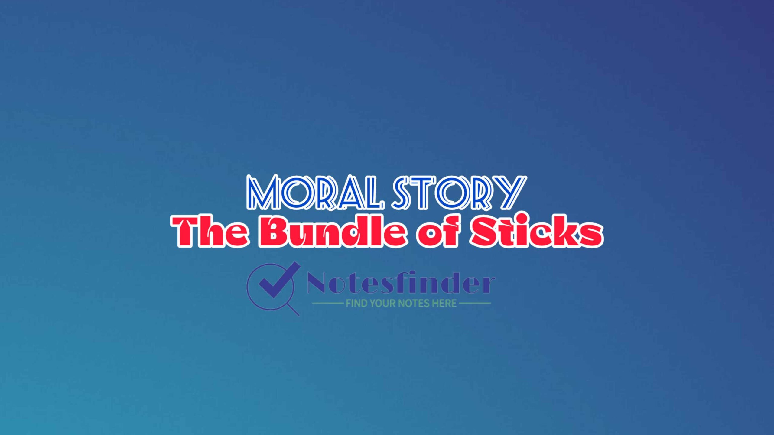 The Bundle of Sticks | Moral Stories