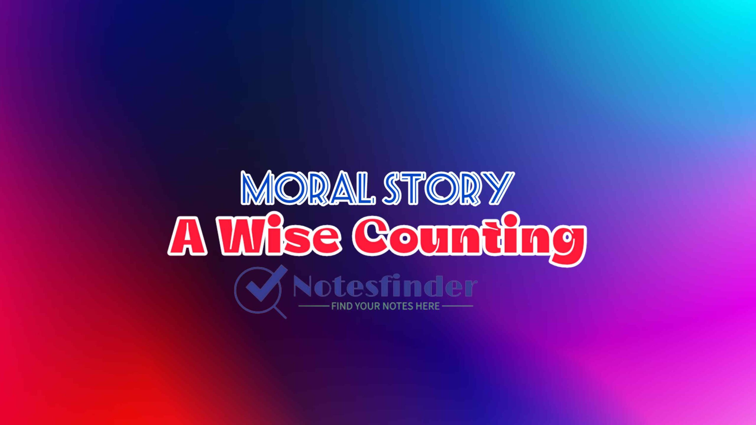 A Wise Counting | Moral Stories