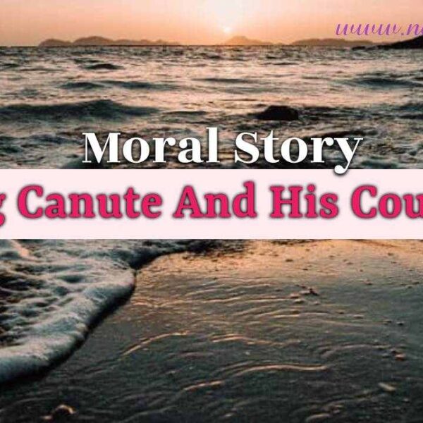 King Canute and His Courtiers | Moral Stories