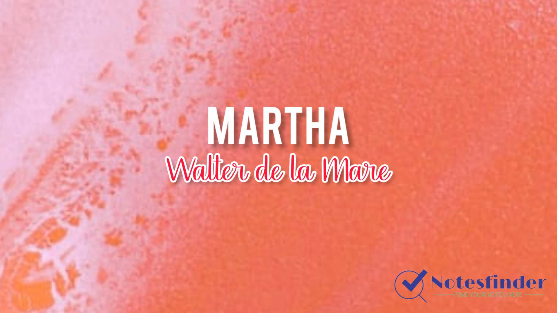 Poetry Chapter 8 Martha – Walter de la Mare