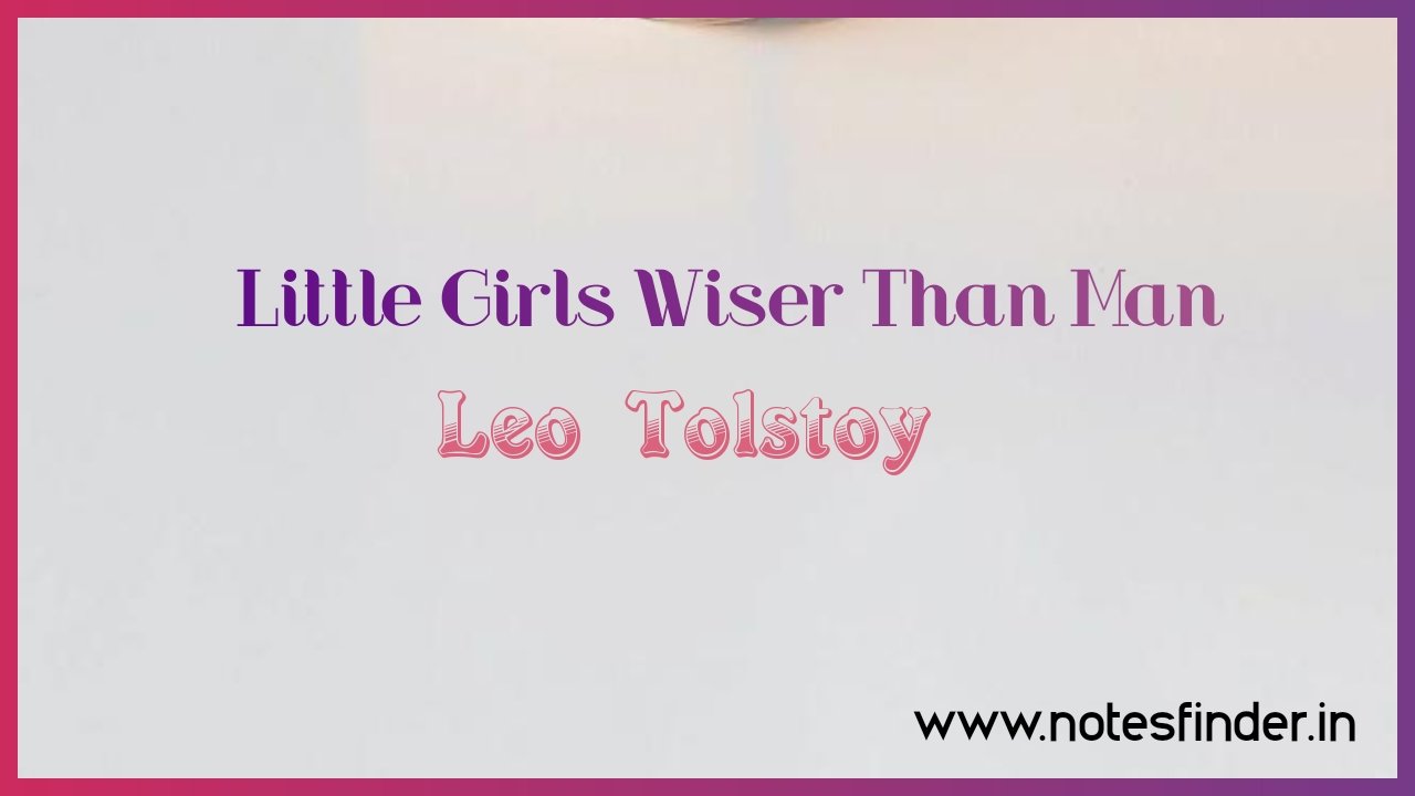 Chapter 8 Little Girls Wiser Than Man (text) – Leo Tolstoy