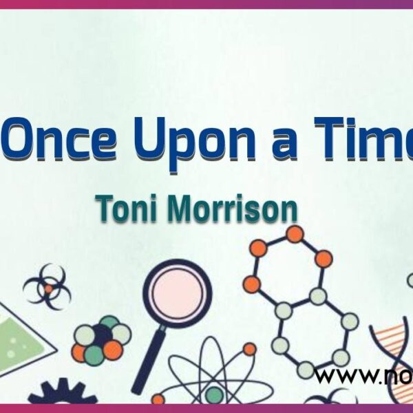 Chapter 6 Once Upon A Time (text) – Toni Morrison