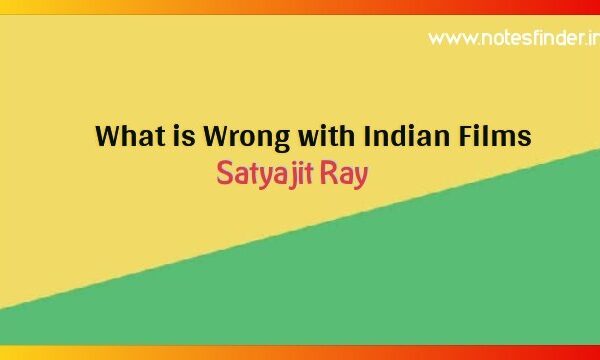 Chapter 4 What is Wrong with Indian Films (text) – Satyajit Roy