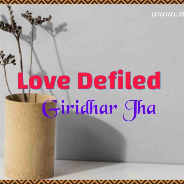 Chapter 7 Love Defiled – Giridhar Jha | Panorama English Reader