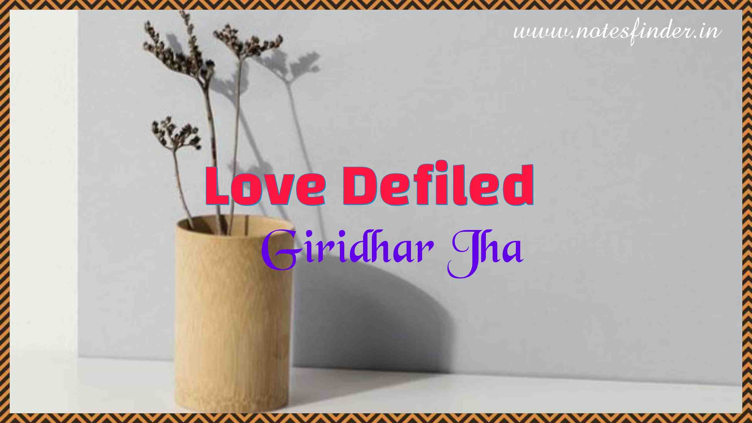 Chapter 7 Love Defiled – Giridhar Jha | Panorama English Reader