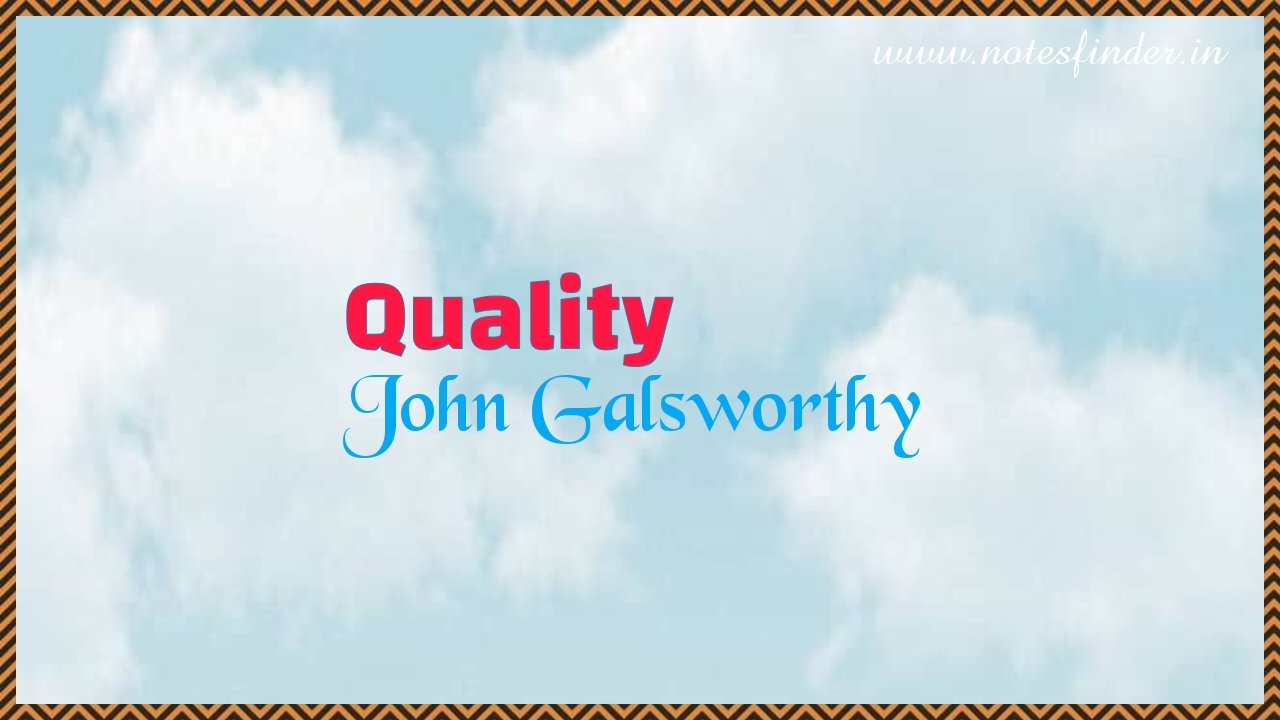 Chapter 4 Quality – John Galsworthy | Panorama English Reader