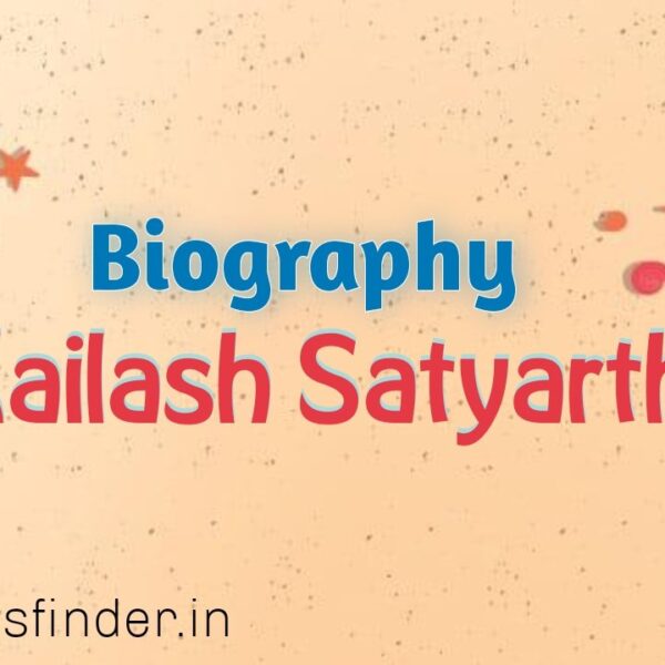 Biography on Kailash Satyarthi