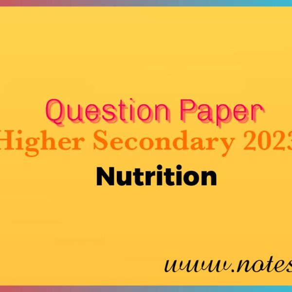 Higher Secondary 2023 Nutrition Question Paper