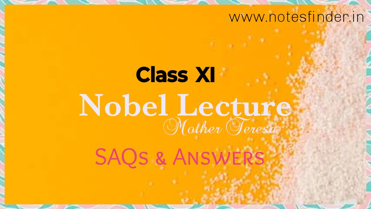 Short Questions (SAQ) from ‘Nobel Lecture’ by Mother Teresa | Class 11