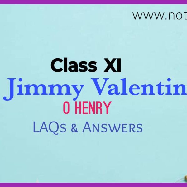 Jimmy Valentine by O. Henry – Questions and Answers(LAQ) | Class 11