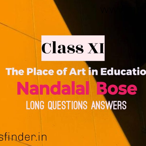 Long Answer Questions (LAQ) from The Place of Art in Education- Nandalal Bose | Class 11