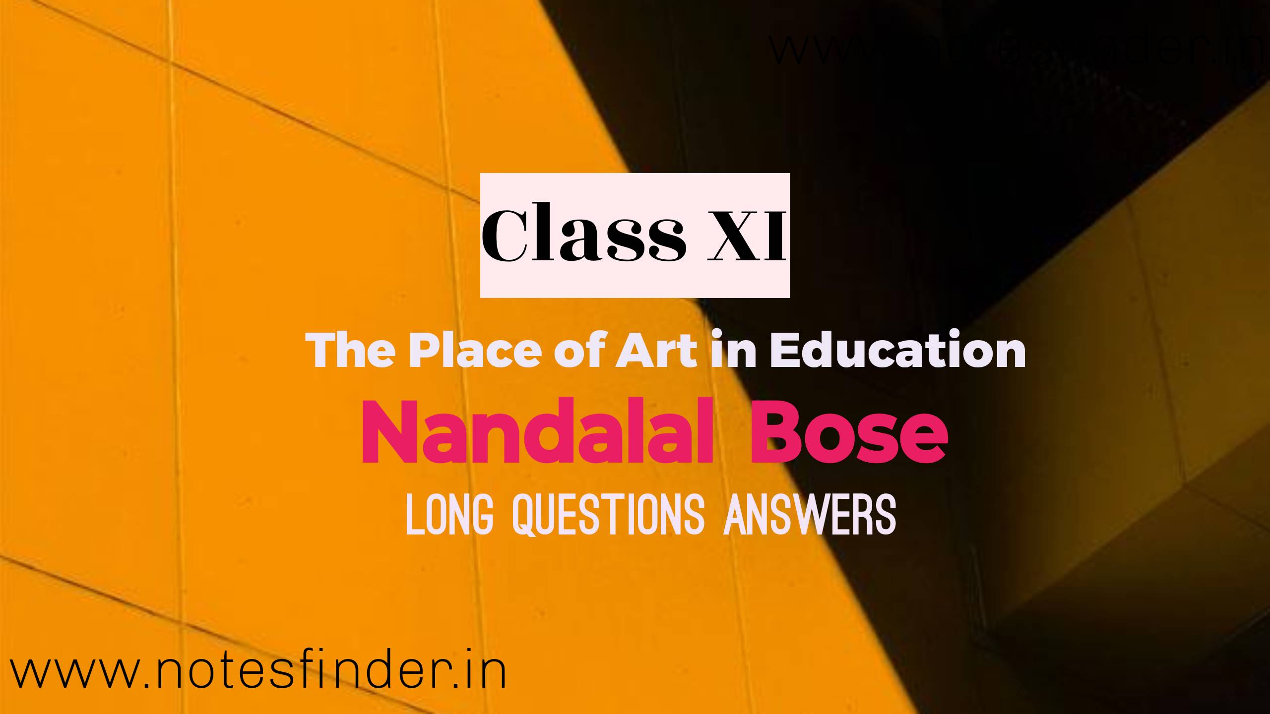 Long Answer Questions (LAQ) from The Place of Art in Education- Nandalal Bose | Class 11