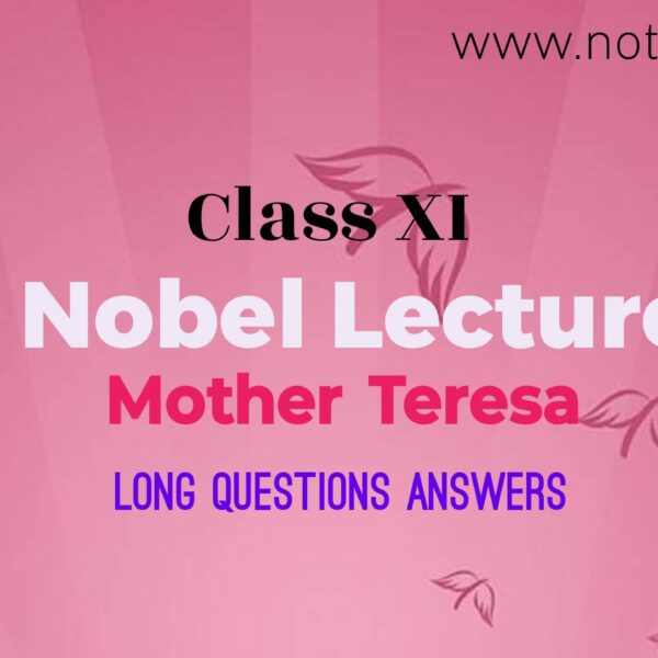 Long Answer Questions (LAQ) from Nobel Lecture – Mother Teresa | Class 11