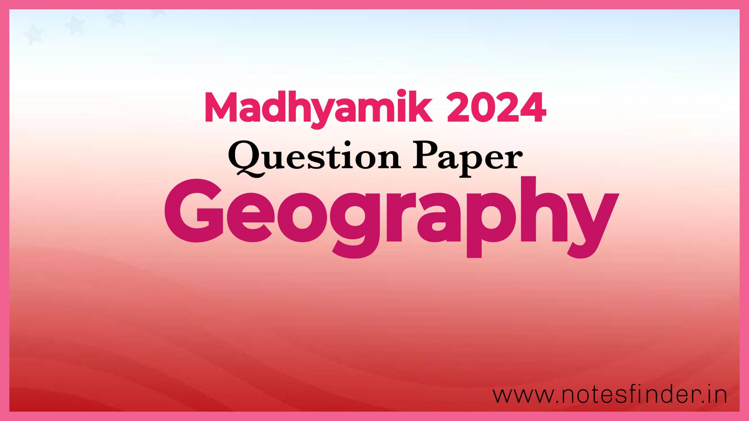 Madhyamik 2024 Geography Question Paper Pdf NotesFinder   Flyerwiz 1707238801414 Scaled 