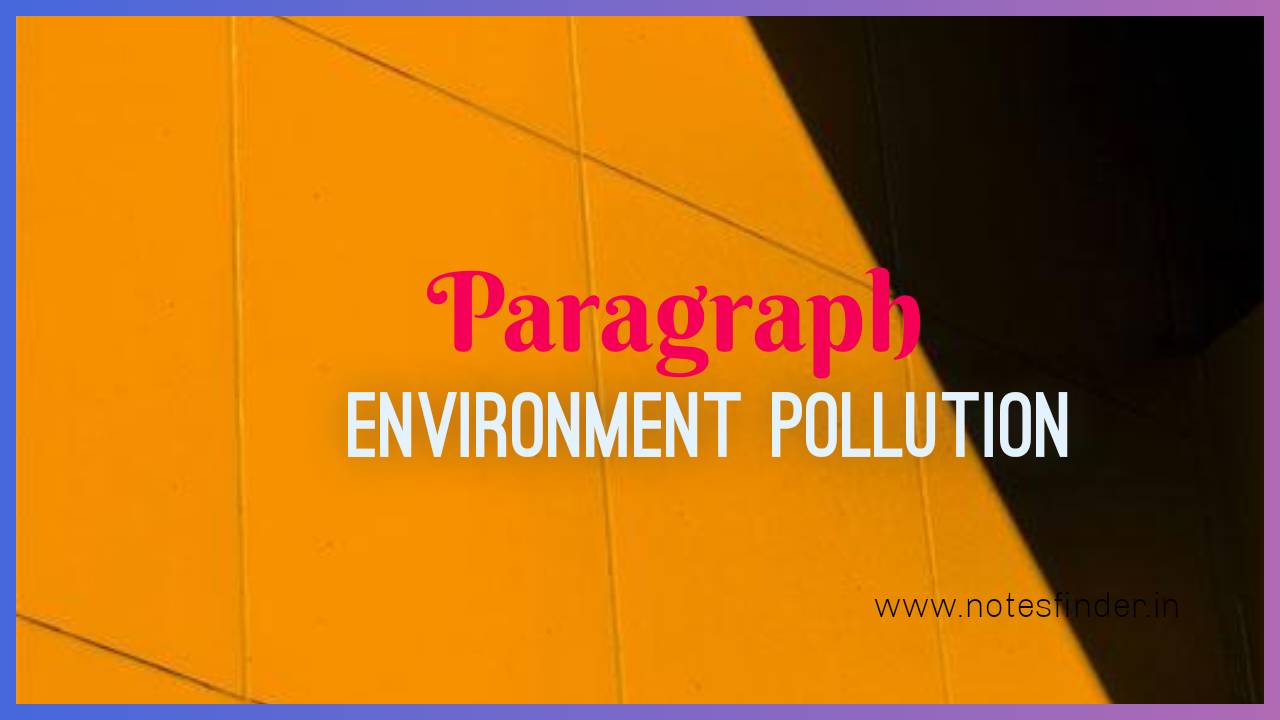 Environment Pollution paragraph | Environmental Pollution